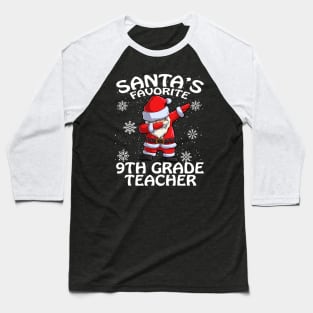 Santas Favorite 9Th Grade Teacher Christmas Baseball T-Shirt